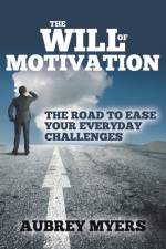 The Will of Motivation af Aubrey Myers