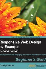 Responsive Web Design by Example : Beginner's Guide - af Thoriq Firdaus