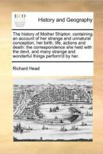 The History of Mother Shipton af Richard Head