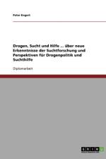 Drogen, Sucht Und Hilfe. Neue Erkenntnisse Der Suchtforschung Und Perspektiven Fur Drogenpolitik Und Suchthilfe af Peter Engert