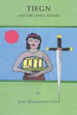 Tiegn and the Living Stones af John Margeryson Lord