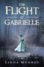 The Flight of Gabrielle af Linda Munroe