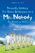 Personally Speaking-The Poetic Reflections of a Mr. Nobody af James H. Tait