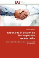 Rationalit  Et Gestion de l''incompl tude Contractuelle af Chaserant-C