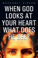 When God Looks at Your Heart What Does He See? af Margaret (Griffith University Australia) Gibson