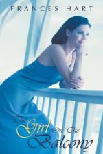 The Girl On The Balcony af Frances Hart