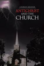 Antichrist and the Church af Charles Akujieze