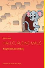 Hallo, kleine Maus af Denis Geier
