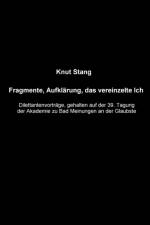 Fragmente, Aufklarung, das vereinzelte Ich af Knut Stang