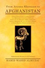 From Aryana-Khorasan to Afghanistan af Hamid Wahed Alikuzai
