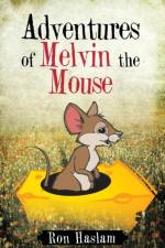 Adventures of Melvin the Mouse af Ron Haslam