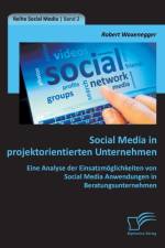 Social Media in projektorientierten Unternehmen af Robert Waxenegger