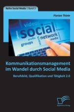 Kommunikationsmanagement im Wandel durch Social Media af Florian Thiele