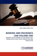 Banking and Insurance Law Volume One af John Chibaya Mbuya