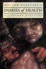 Doctor Kanevsky's Diaries of Health af Alexander Kanevsky
