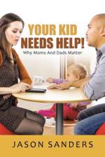 Your Kid Needs Help! af Jason Sanders