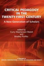 Critical Pedagogy in the Twenty-First Century