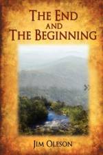 The End and the Beginning af Jim Oleson