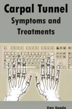 Carpal Tunnel Symptoms and Treatments af Dan Spada