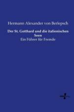 Der St. Gotthard und die italienischen Seen af Hermann Alexander Von Berlepsch