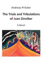 The Trials and Tribulations of Juan Zinniker af Andreas Pritzker