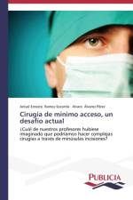 Cirugia de minimo acceso, un desafio actual af Aníval Ernesto Ramos Socarrás