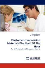 Elastomeric Impression Materials-The Need of the Hour af Dr Shalya Anand