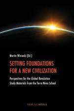 Setting Foundations for a New Civilization