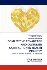 Competitive Advantage and Customer Satisfaction in Health Industry af Thilagavathi Krishnan