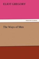 The Ways of Men af Eliot Gregory
