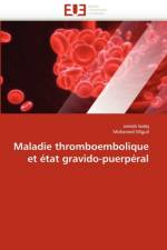 Maladie Thromboembolique Et  tat Gravido-Puerp ral af Collectif