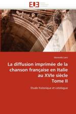 La Diffusion Imprim e de la Chanson Fran aise En Italie Au Xvie Si cle Tome II af Laini-M