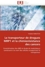 Le Transporteur de Drogues Mrp1 Et La Chimior sistance Des Cancers af Perrotton-T