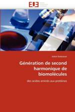 G n ration de Second Harmonique de Biomol cules af Duboisset-J