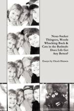 Nose Sucker Thingees, Weeds Whacking Back & Cats in the Bathtub af Chuck Hansen