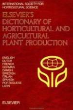 Elsevier's Dictionary of Horticultural and Agricultural Plant Production af Jason Hort