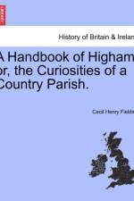 A Handbook of Higham af Cecil Henry Fielding