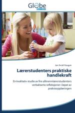 Laererstudenters praktiske handlekraft af Haugan Jan Arvid