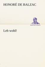 Leb Wohl! af Honore de Balzac