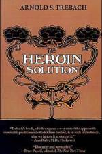 The Heroin Solution af Arnold S. Trebach