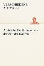 Arabische Erzahlungen Aus Der Zeit Der Kalifen af Verschiedene Autoren