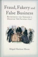 Fraud, Fakery and False Business af Dr Abigail Harrison Moore
