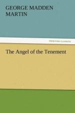 The Angel of the Tenement af George Madden Martin