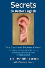 Secrets to Better English af Bill 