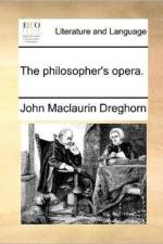 The Philosopher's Opera. af John Maclaurin Dreghorn