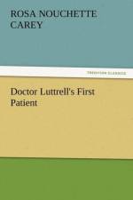Doctor Luttrell's First Patient af Rosa Nouchette Carey