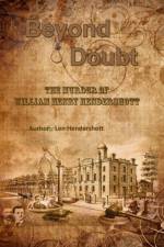 Beyond Doubt - the Murder of William Henry Hendershott af Len Hendershott