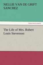 The Life of Mrs. Robert Louis Stevenson af Nellie Van De Grift Sanchez