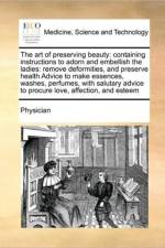 The Art of Preserving Beauty af Physician