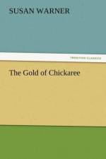 The Gold of Chickaree af Executive Director Curator Susan (Museum of Glass) Warner